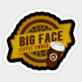 Big Face Coffee Owner Sticker